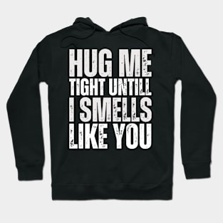 Hug me mature content Hoodie